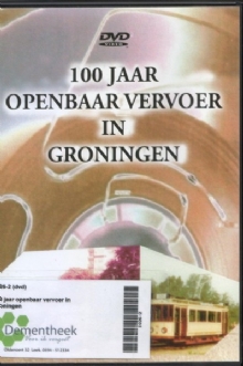   100 jaar openbaar vervoer in Groningen